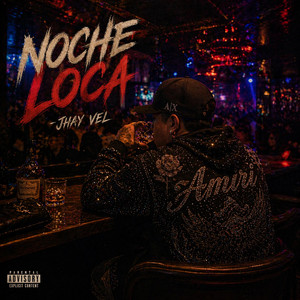 Noche Loca by Jhay Vel
