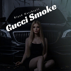 Gucci Smoke by Rişad Hacıbəyli