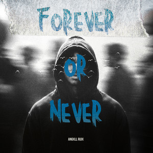 Forever or Never by Angxll Ruix