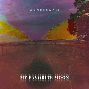 Wonderwall by My Favorite Moon