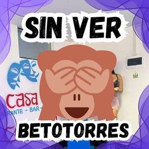 SIN VER by BETOTORRES