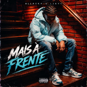 Ljayy & Allaska - Mais a Frente by Ljayy