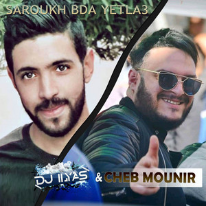 Saroukh Bda Yetla3 by Cheb Mounir