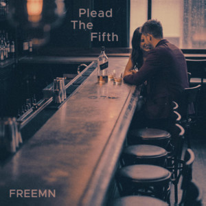 Plead The Fifth by FREEMN
