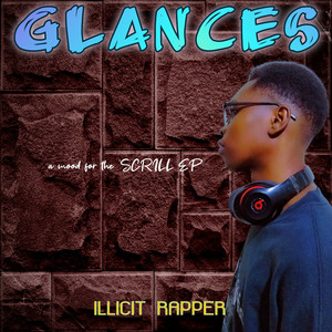 GLANCES by Illicit Rapper