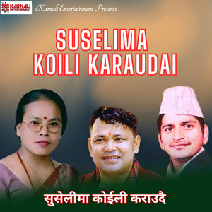 Raju Pariyar, Bima Kumari Dura & Salik Sargam - Suselima koili Karaudai