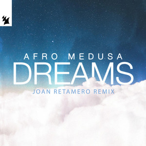 Afro Medusa — Dreams (Joan Retamero Remix) (2026)