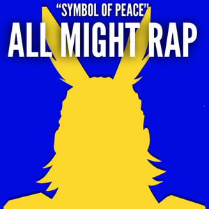 All Might Rap (Symbol of Peace) by Daddyphatsnaps