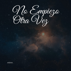 No Empiezo Otra Vez by JessiVD