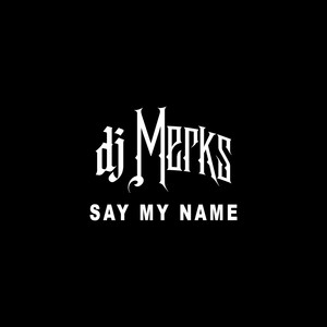 Say My Name (DJ Merks Mix) by JerseyClubCo