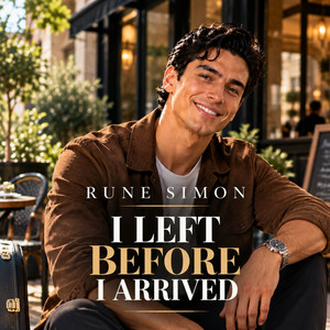I Left Before I Arrived by Rune Simon