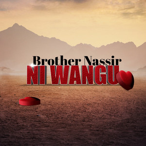 Brother Nassir - Ni Wangu