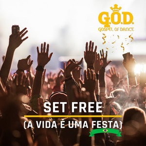 Set Free (A Vida É Uma Festa)