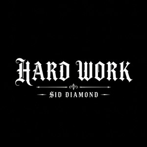 Hard Work - 2026 Remastered by Sid Diamond, Juse, Young Sid