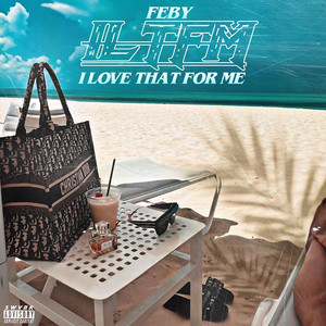 Feby - I Love That for Me