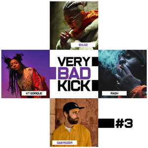 Very Bad Kick #3 by Very Bad Kick, KT Gorique, Rash, Dab Rozer, Ekloz