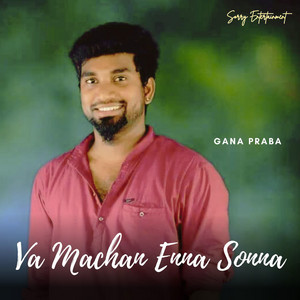 Gana Praba & VAM GAANA - Va Machan Enna Sonna