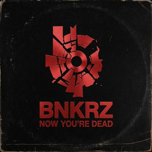 Now you're dead by Bnkrz