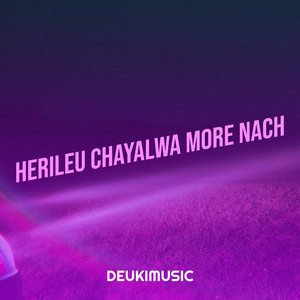deukimusic - Herileu Chayalwa More Nach