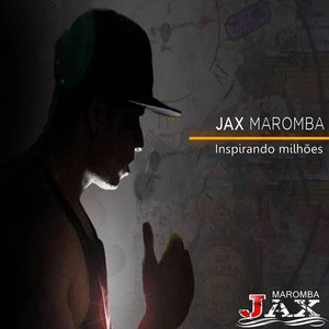 Inspirando Milhôes by JAX MAROMBA