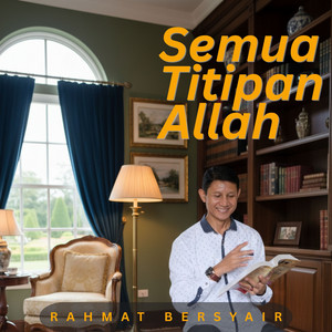 Semua Titipan Allah by Rahmat Bersyair