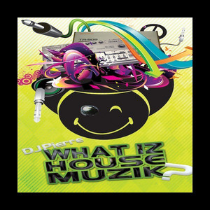 What Iz House Muzik - 2011 Mix cover art