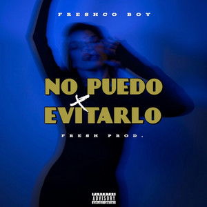 No puedo evitarlo by Freshco Boy