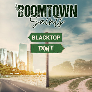 Blacktop Don't by BOOMTOWN SAINTS