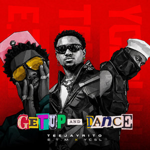 Getup and Dance by Teejayrito, YCSL, E.T.M