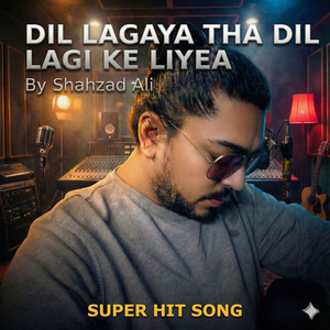 Shahzad Ali - Dil Lagaya Tha