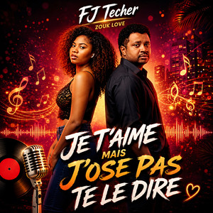 Je t'aime mais j'ose pas te ledire by FJ Techer