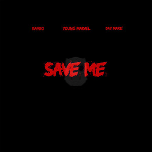 Save Me by Young Marvel, Day Marie, Rambo