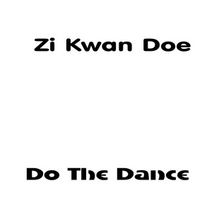 Do The Dance by Zi Kwan Doe