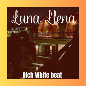 Luna Llena by RICH WHITE BEATS