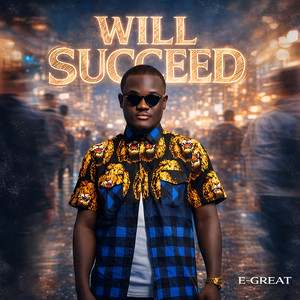 Will Succeed by E-Great
