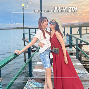 Cilaka VVIP 2023 [ RullyDTM ] # Dj Adhe Ft Cipydot by RULLY DTM