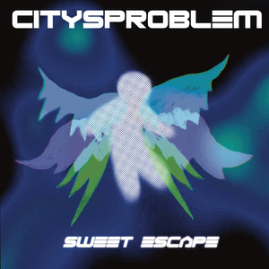 CITYSPROBLEM - Sweet Escape