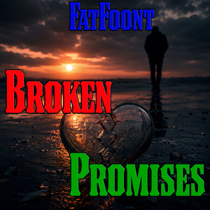 Broken Promises by FatFoont