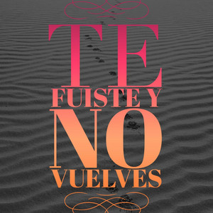 Jauria Santa - Te Fuiste Y Nunca Vuelves