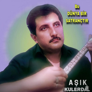 BU DÜNYA BİR SATRANÇTIR