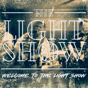 Welcome To The Light Show by The Light Show