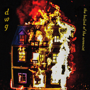 The Ballad of the Arsonist by Dancing With Ghosts
