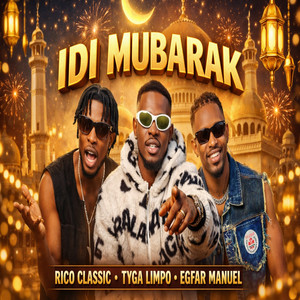 Idi Mubarak (feat. TYGA LIMPO & Egfar Manuel)