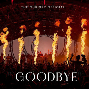 The Chrispy Official - Goodbye