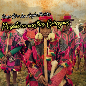 Presente en Nuestros Corazones by Grupo Coro Los Angeles Perdidos