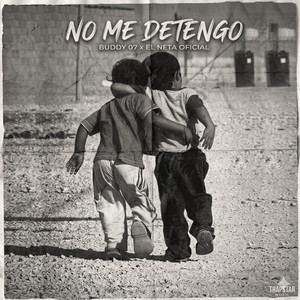 No Me Detengo by Buddy 07, El Neta Oficial