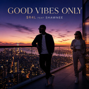 Good Vibes Only - Radio Edit by $R4L, Shawnee