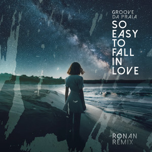 So Easy (To Fall in Love) - Ronan Remix by Groove Da Praia, Ronan