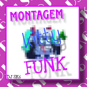 DJ SK6 - Montagem Kitty Funk (súper Slowed)