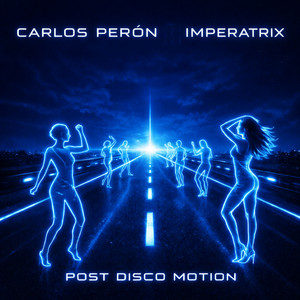 Post Disco Motion by Carlos Perón, Imperatrix